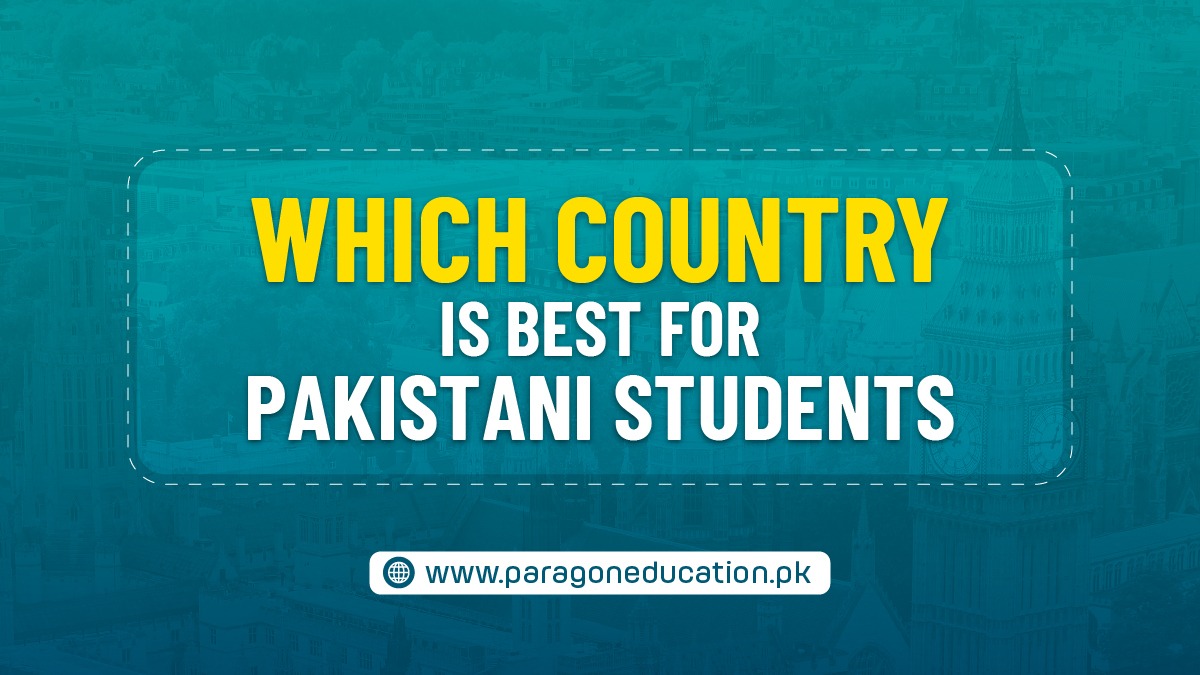 Which Country is Best for Pakistani Students