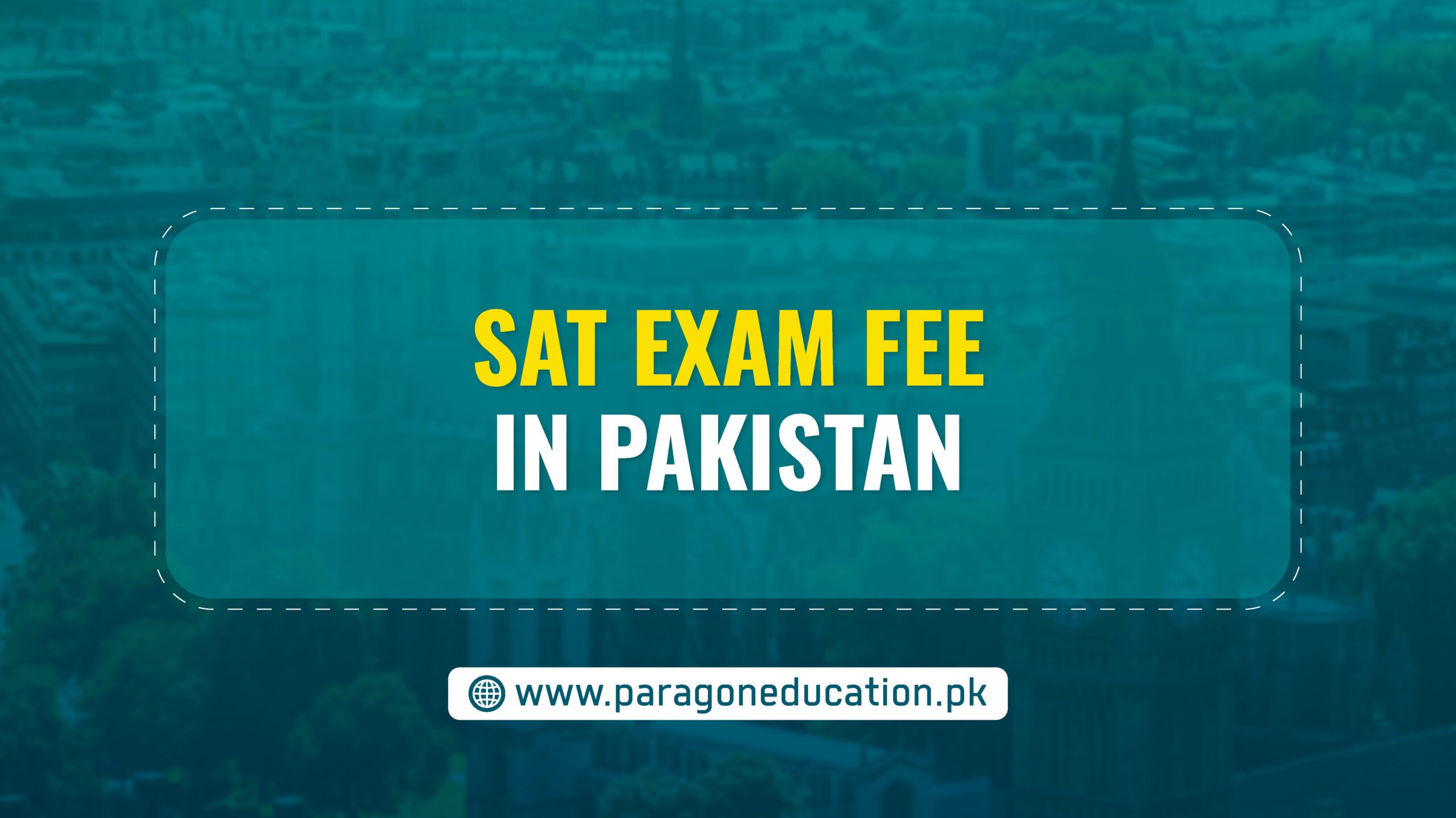 SAT Exam Fee in Pakistan