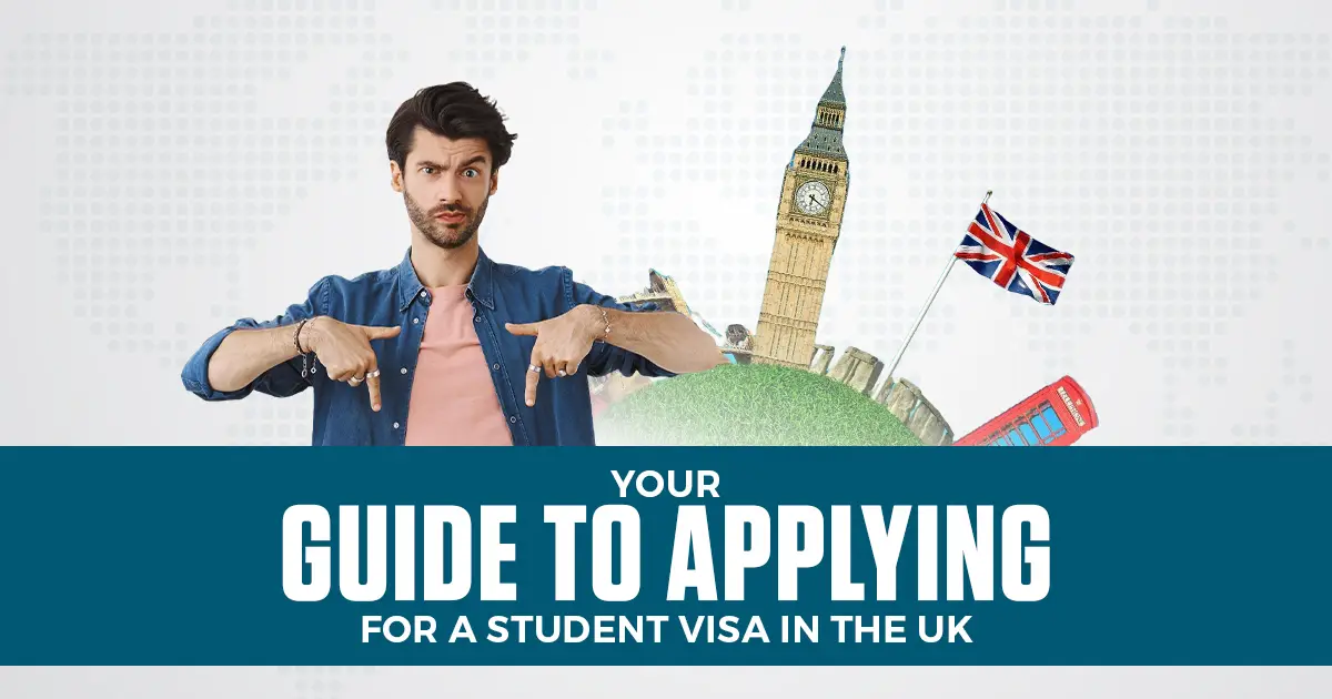 Your Guide to Applying for a Student Visa in the UK